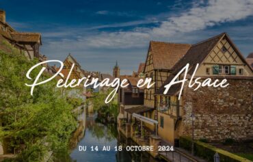 Pèlerinage en Alsace – octobre 2024